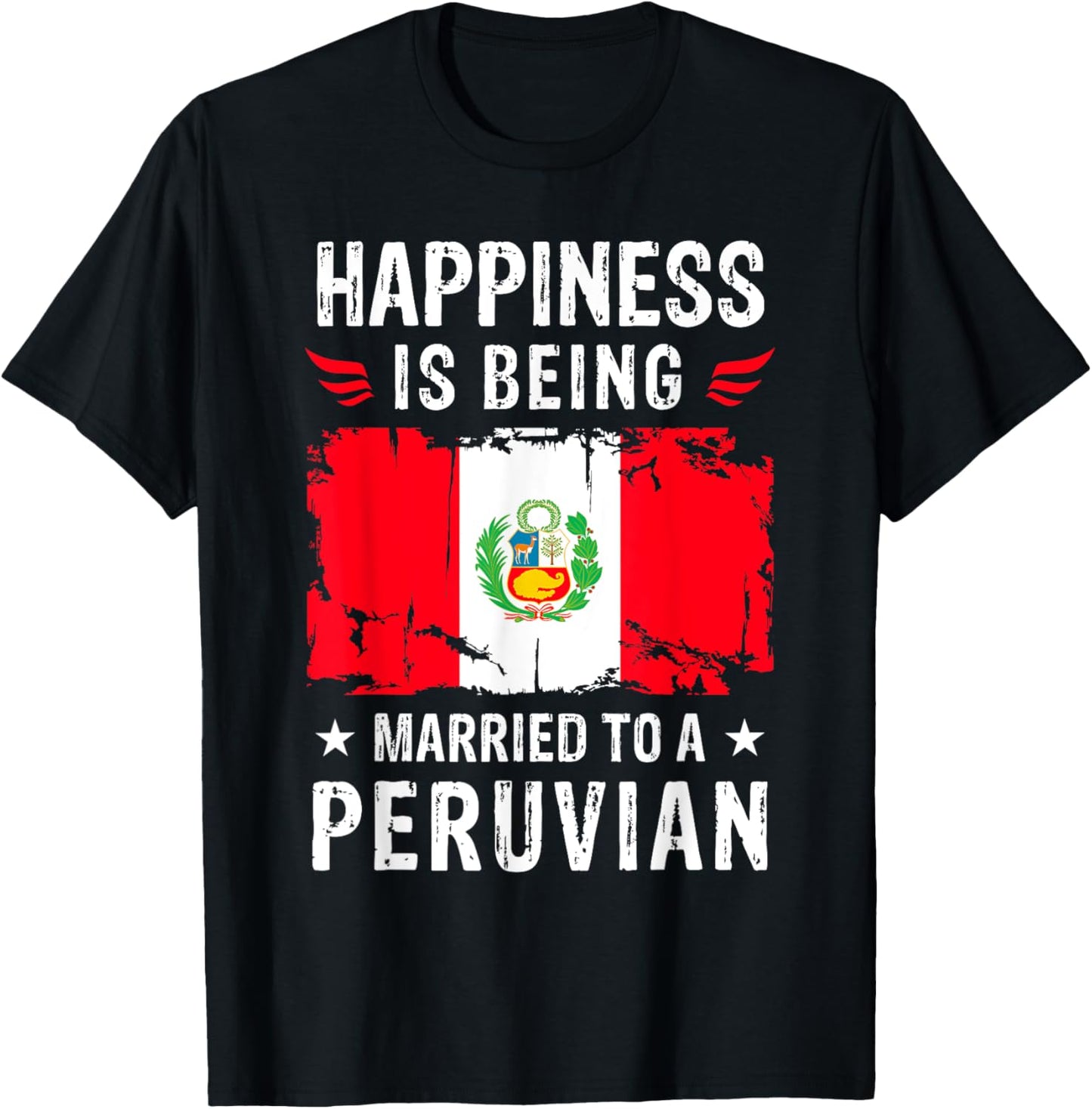 Happiness is Being Married To a Peruvian Husband Wife Peru T-Shirt - T-Shirt | Black