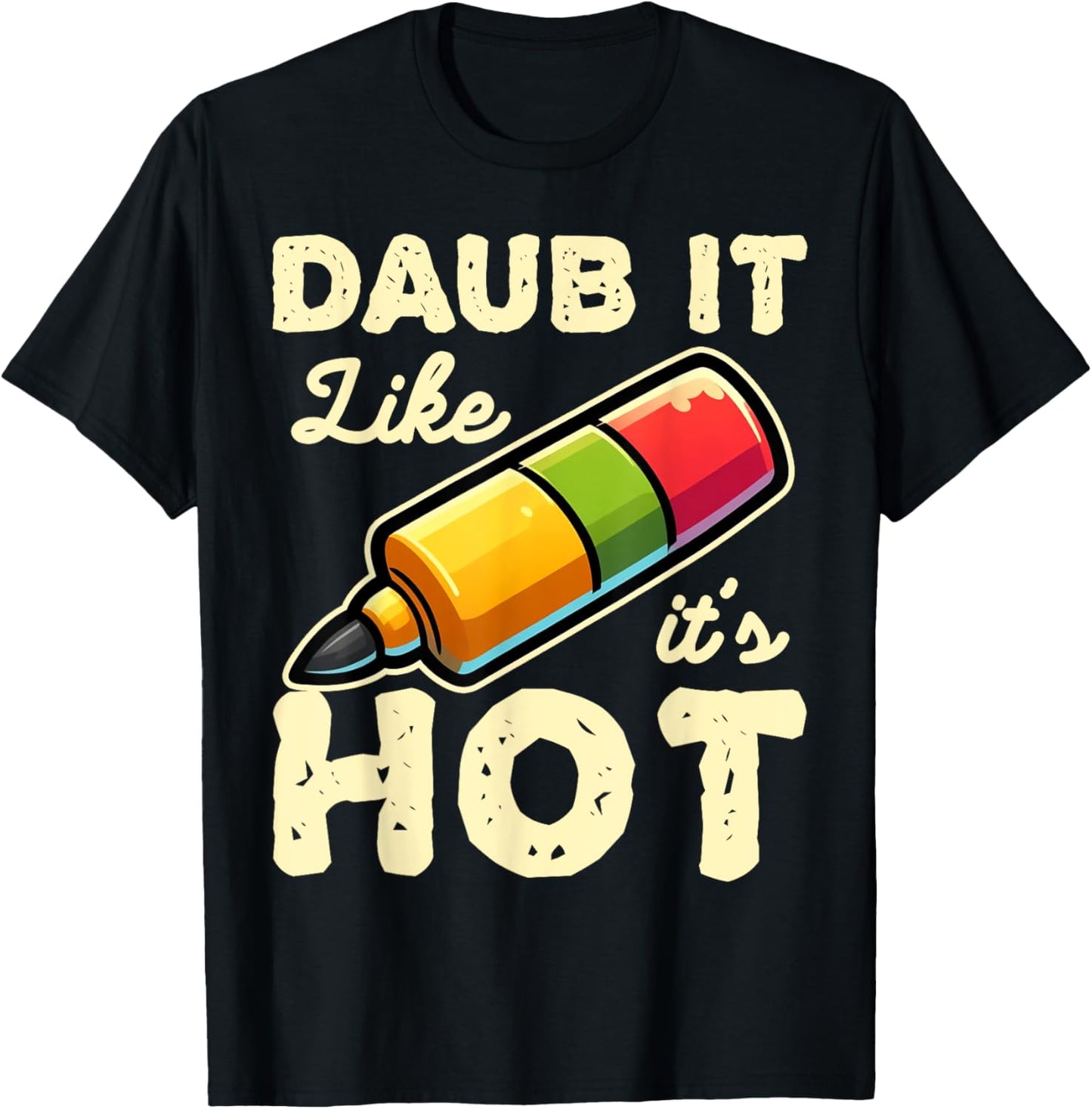 Funny Bingo Daub It Like It's Hot Game Design T-Shirt - T-Shirt | Black