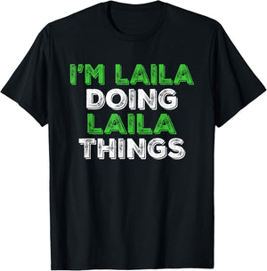 I'm Laila Doing Laila Things Funny Personalized First Name T-Shirt - T-Shirt | Black