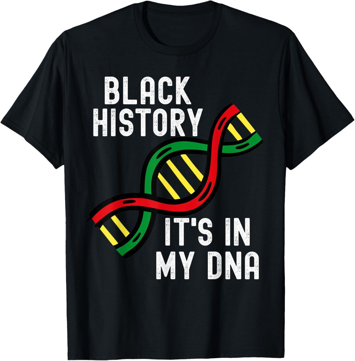 It's In My DNA Black History Proud African Gift Africa T-Shirt - T-Shirt | Black