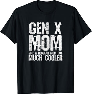 Generation X Mom - Gen Xer Mom - 60s 70s 80s Mom - Gen X T-Shirt - T-Shirt | Black