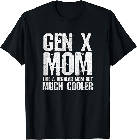 Generation X Mom - Gen Xer Mom - 60s 70s 80s Mom - Gen X T-Shirt - T-Shirt | Black