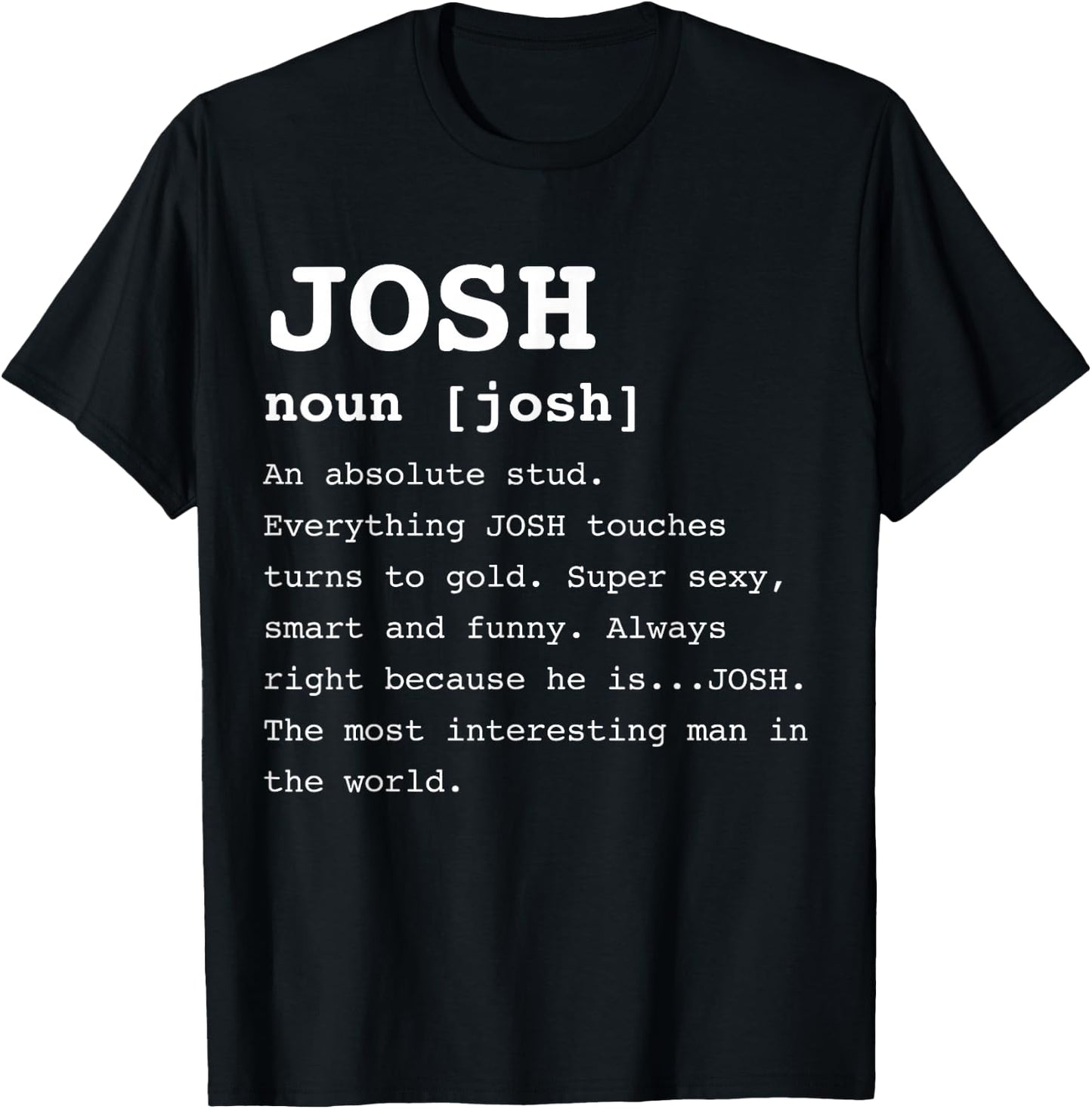 Funny Name Definition Josh Shirt Joshua T-Shirt - T-Shirt | Black