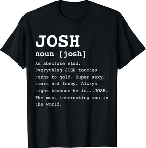 Funny Name Definition Josh Shirt Joshua T-Shirt - T-Shirt | Black