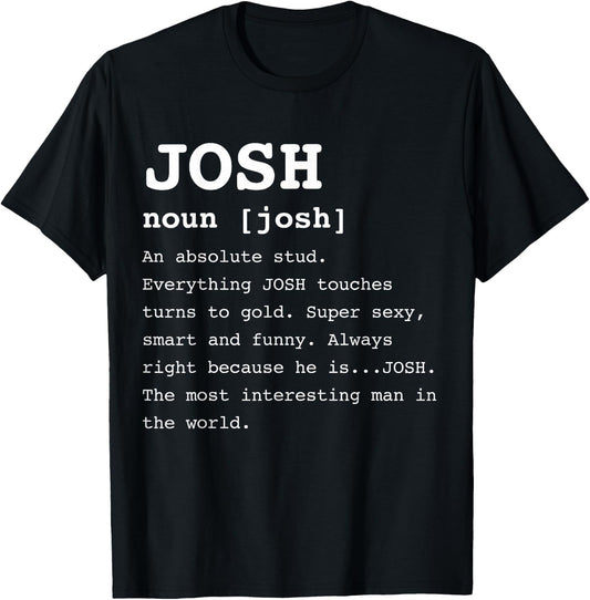Funny Name Definition Josh Shirt Joshua T-Shirt - T-Shirt | Black