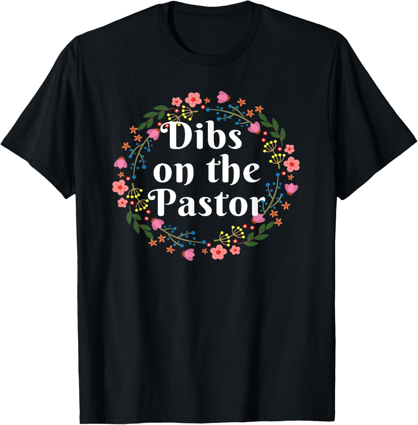 Funny Dibs On The Pastor Gift Floral Pastor's Wife T-Shirt - T-Shirt | Black