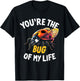 You’re the Bug of My Life – Cute and Romantic Ladybug Design T-Shirt - T-Shirt | Black