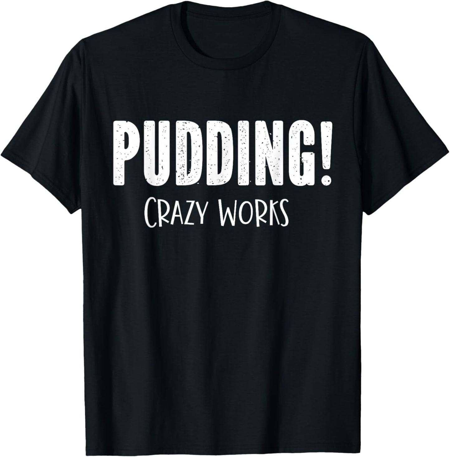Pudding Crazy Works Funny SPN T-Shirt - T-Shirt | Black