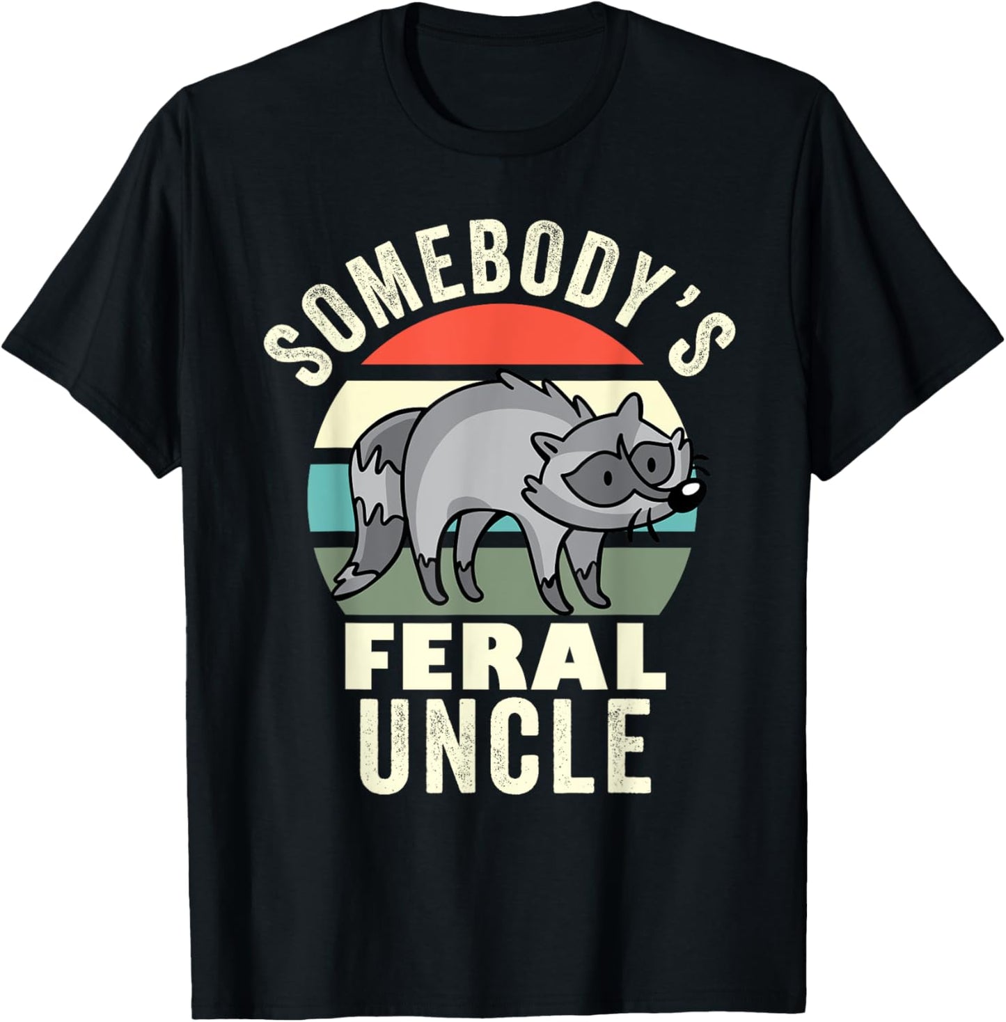Somebody's Feral Uncle Wild Family Retro Groovy New Uncle T-Shirt - T-Shirt | Black