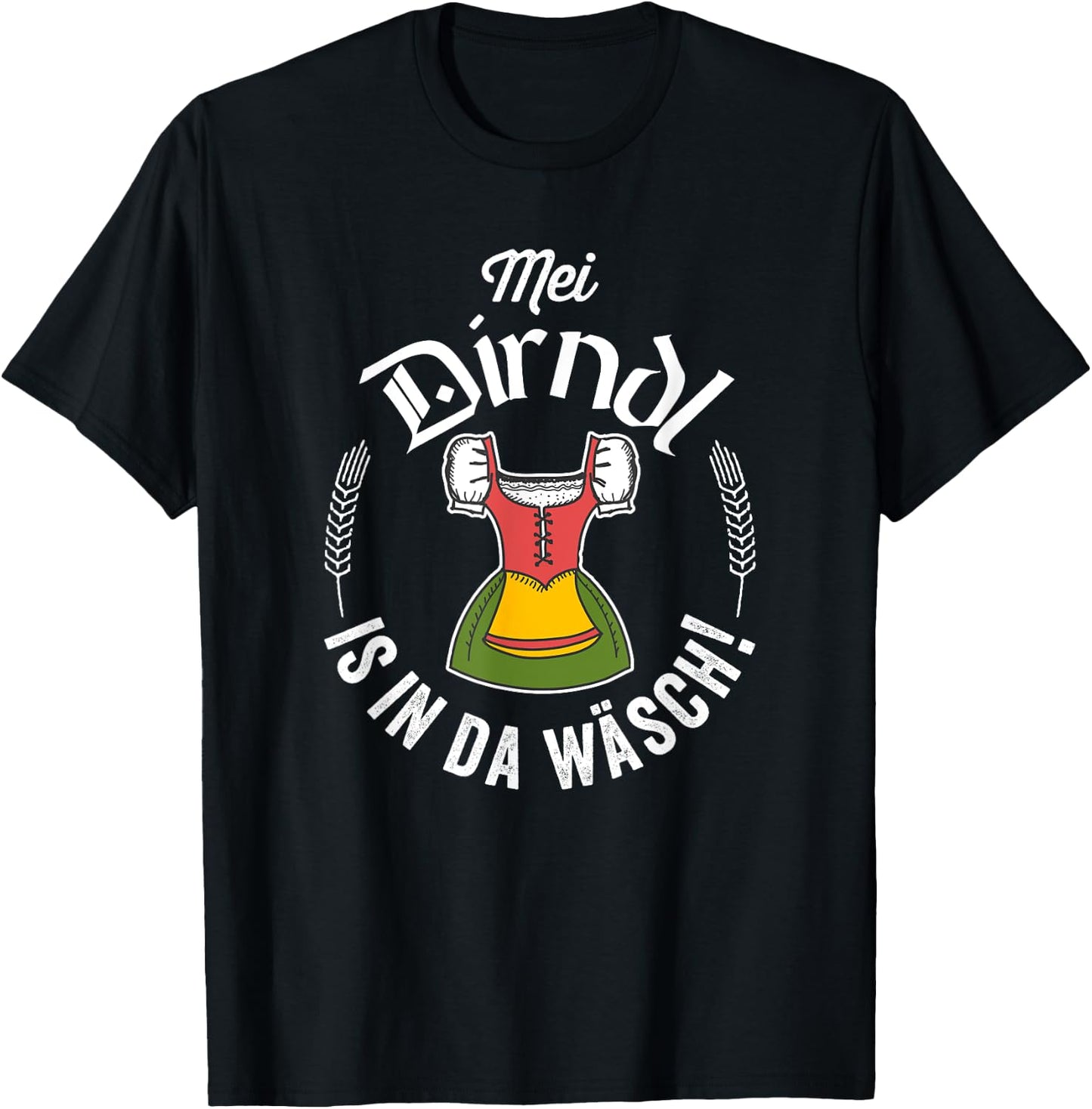 Funny Oktoberfest My Dirndl Is In The Wash T-Shirt - T-Shirt | Black