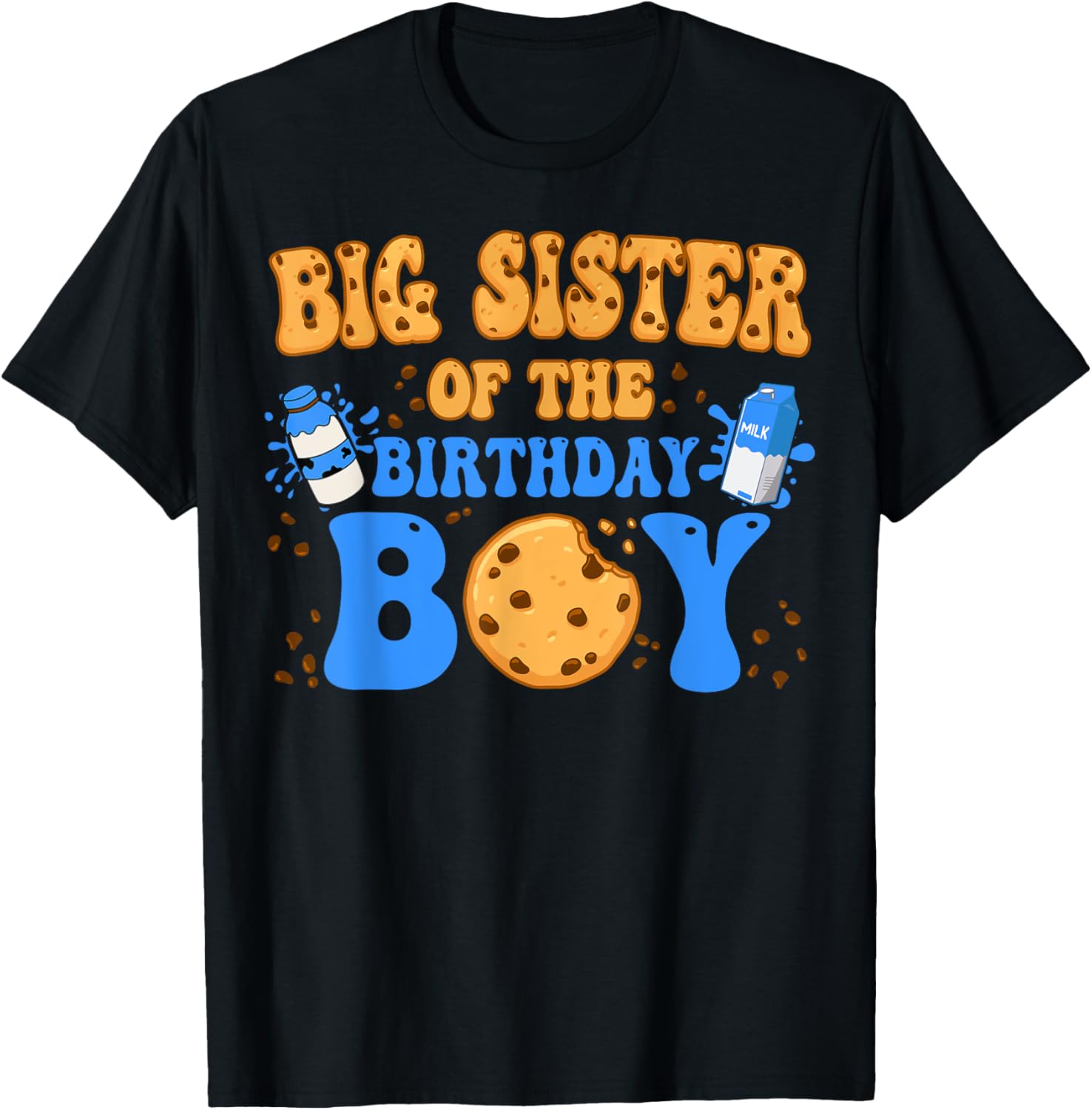 Big Sister Of The Birthday Boy Milk and Cookies Lover T-Shirt - T-Shirt | Black