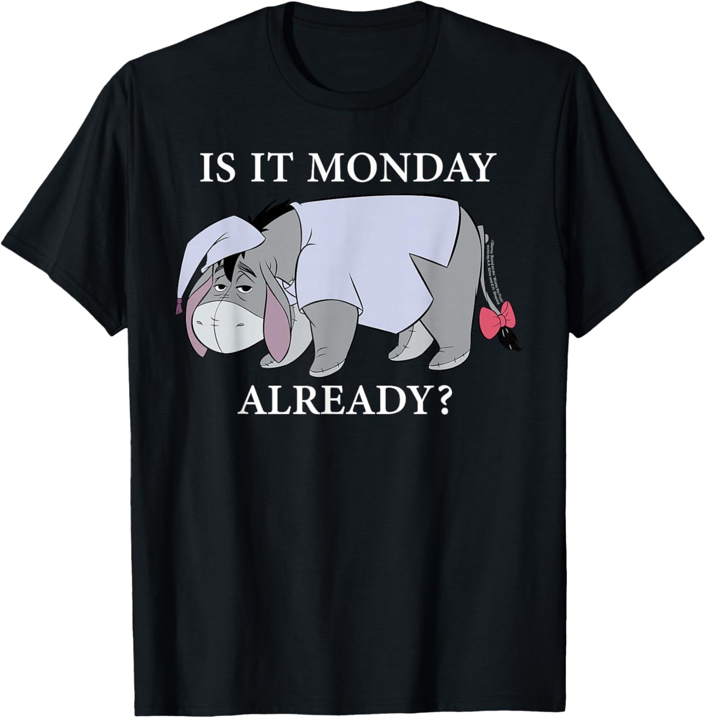 Disney Winnie the Pooh Eeyore "Is it Monday Already?" Funny T-Shirt - T-Shirt | Black