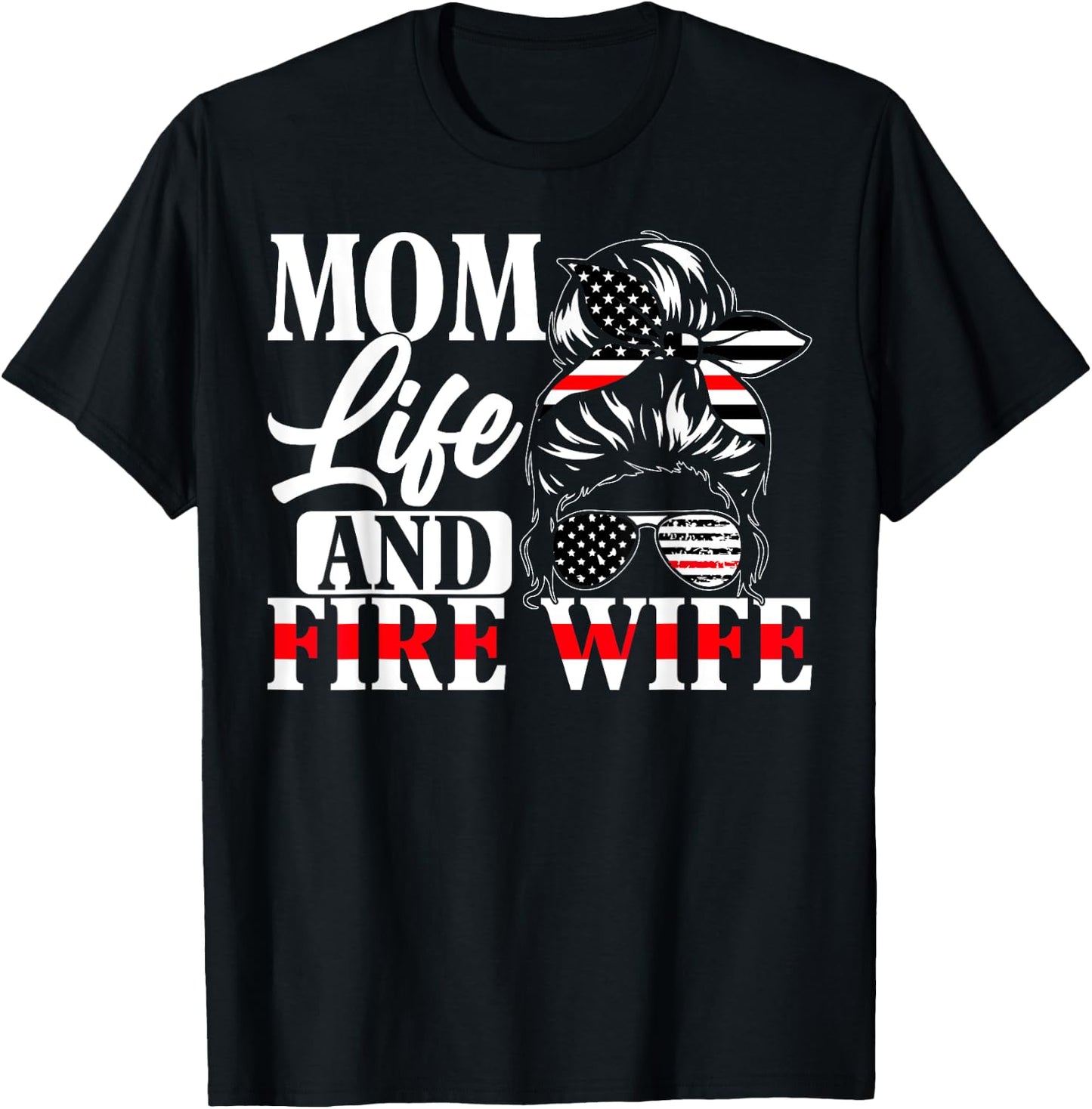 Firefighter Mom Life And Fire Wife Fireman Family Mother T-Shirt - T-Shirt | Black