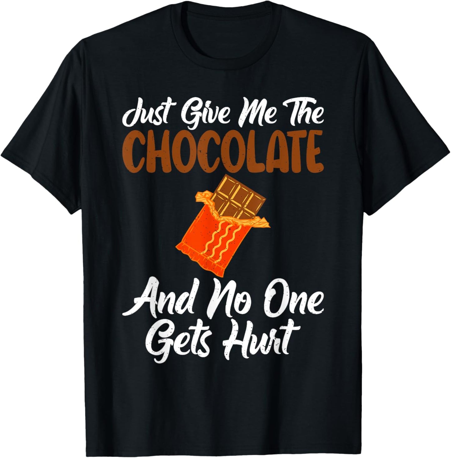 Just give me the Chocolate and no one gets hurt Chocolate T-Shirt - T-Shirt | Black