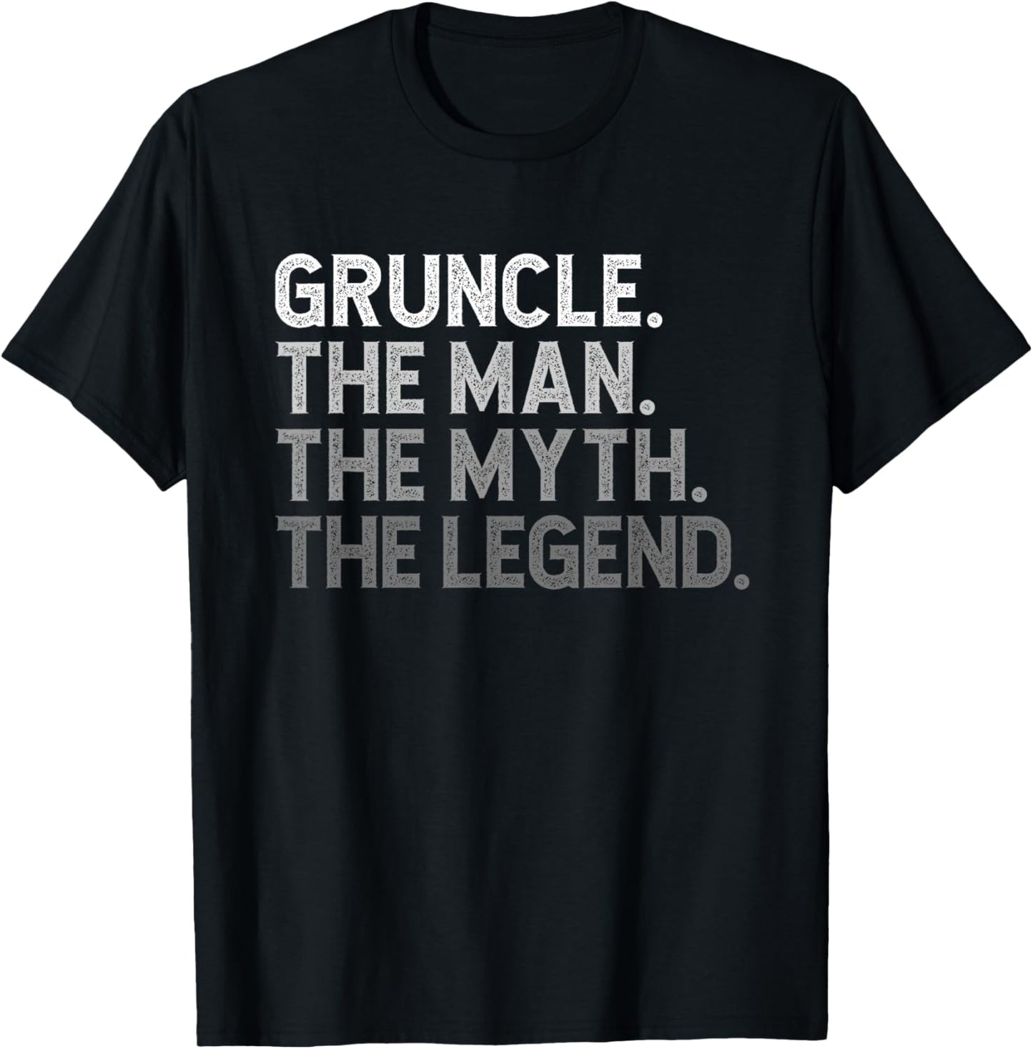Gruncle The Man The Myth The Legend Funny Cool T-Shirt - T-Shirt | Black
