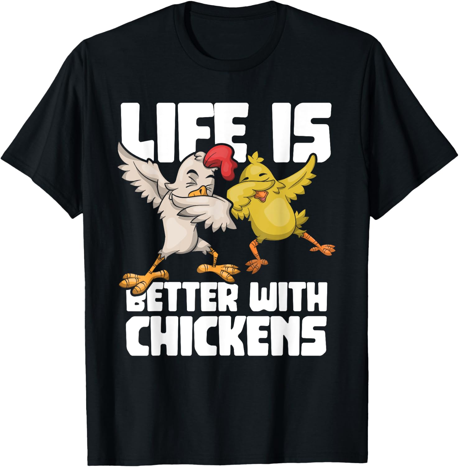 Dabbing Hen Dab Rooster Life Is Better With Chickens T-Shirt - T-Shirt | Black