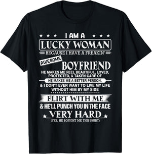 I am a lucky woman I have a freakin' awesome boyfriend T-Shirt - T-Shirt | Black