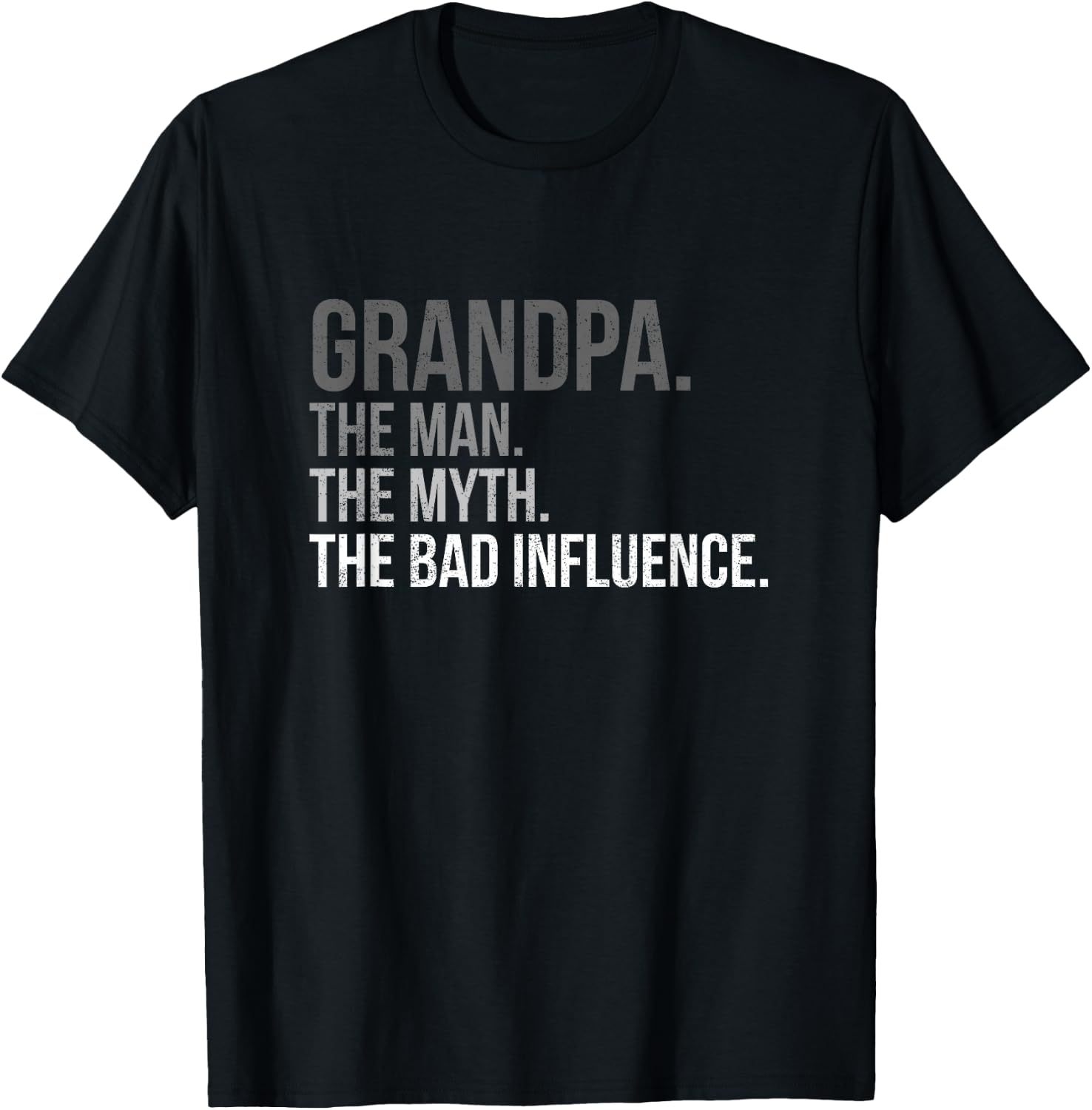 Grandpa The Man The Myth The Bad Influence Fathers Day Top T-Shirt - T-Shirt | Black