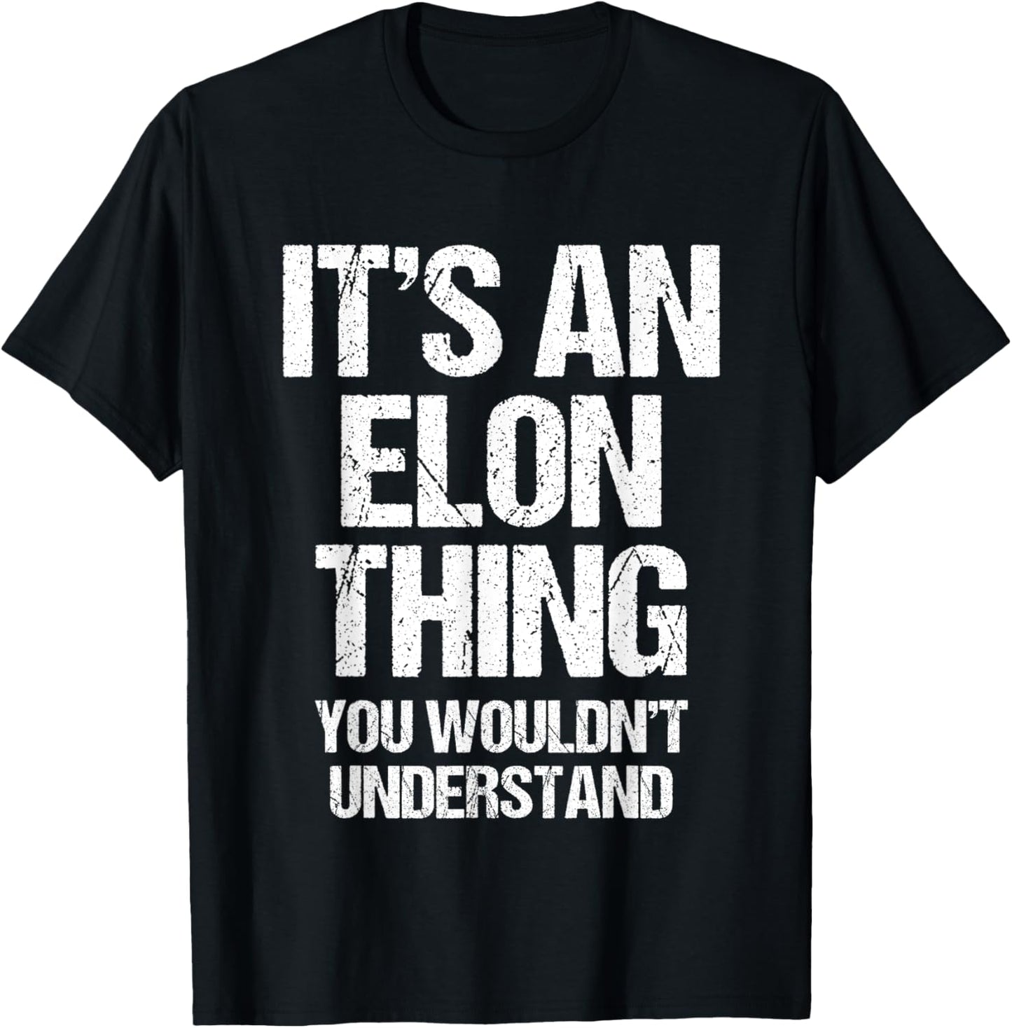It's An Elon Thing (You Wouldn't Understand) - Funny Elon T-Shirt - T-Shirt | Black