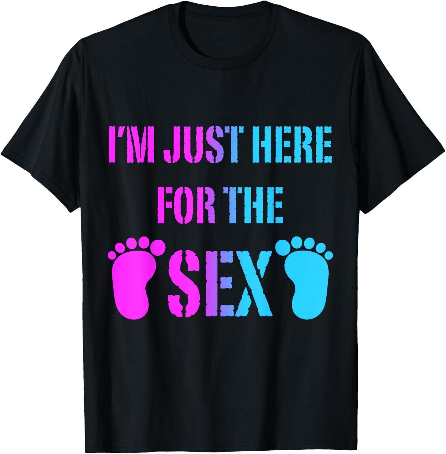 Im Just Here For The Sex Gender Reveal Party Supplies Shirt T-Shirt - T-Shirt | Black