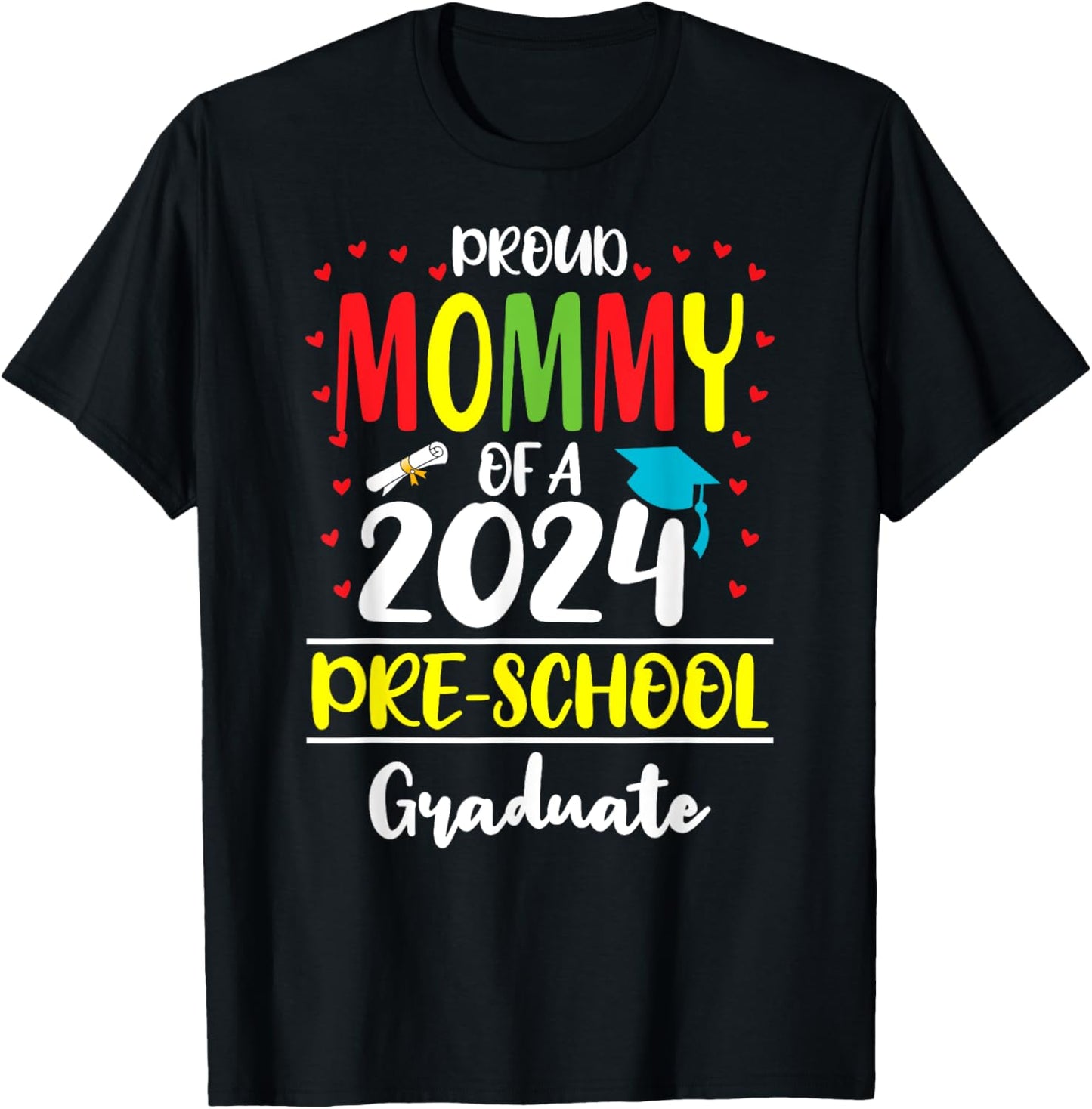 Funny Proud Mommy of a Class of 2024 Pre-school Graduate T-Shirt - T-Shirt | Black