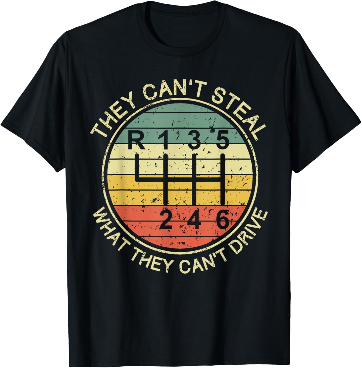 They Can't Steal What They Can't Drive Funny Manual Cars T-Shirt - T-Shirt | Black