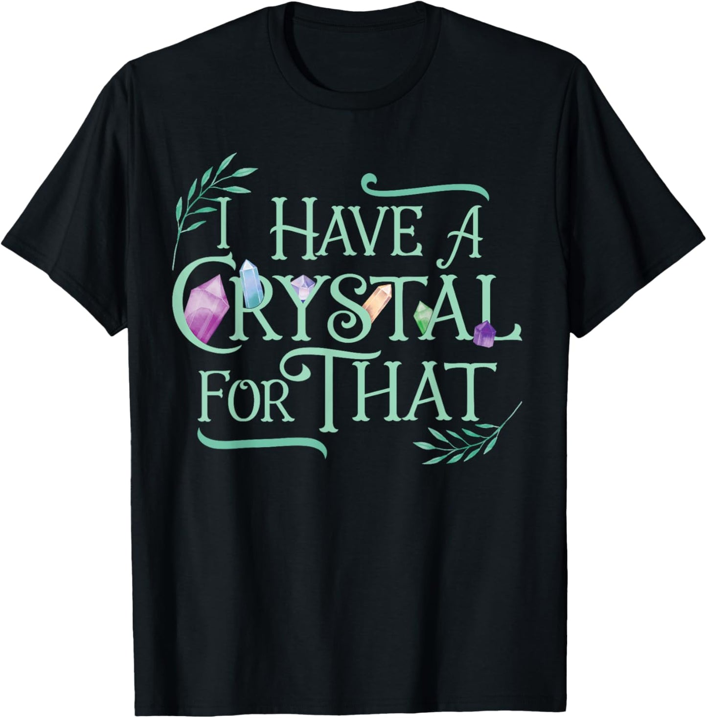 Funny Crystals Witchy Quote Chakras Energy Healing T-Shirt - T-Shirt | Black