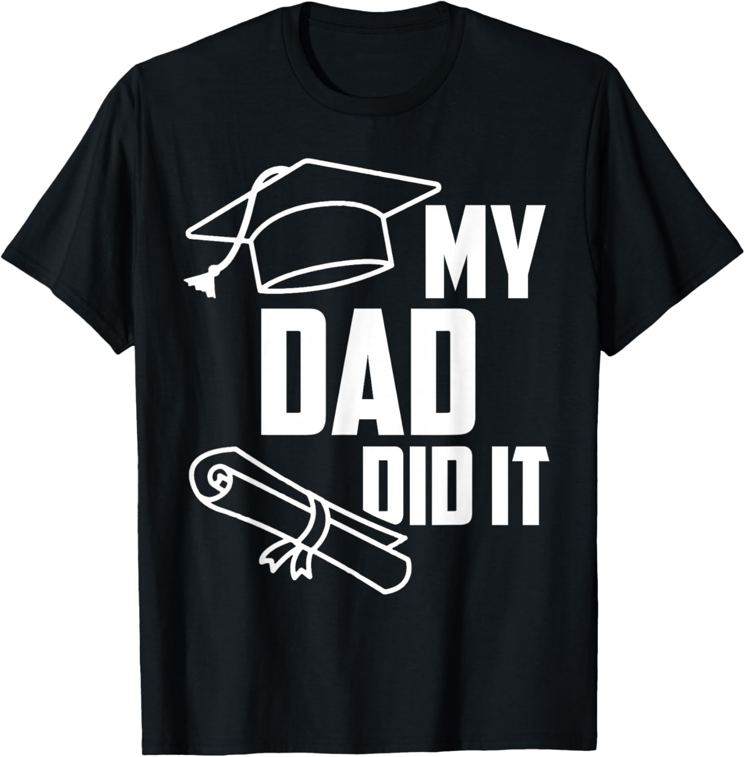 My DAD Did It Proud Family Graduation Day 2026 Match T-Shirt - T-Shirt | Black