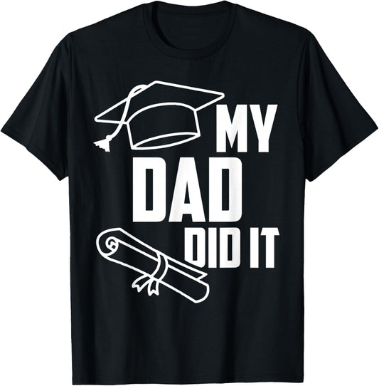 My DAD Did It Proud Family Graduation Day 2026 Match T-Shirt - T-Shirt | Black