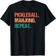 Pickleball Mahjong Repeat Funny T-Shirt - T-Shirt | Black