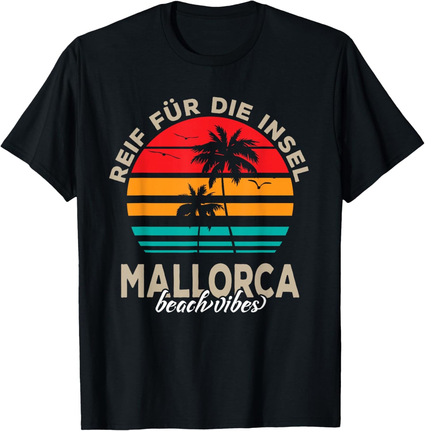 Reif für die Insel Mallorca beach Palmen Sunset Outfit T-Shirt - T-Shirt | Black