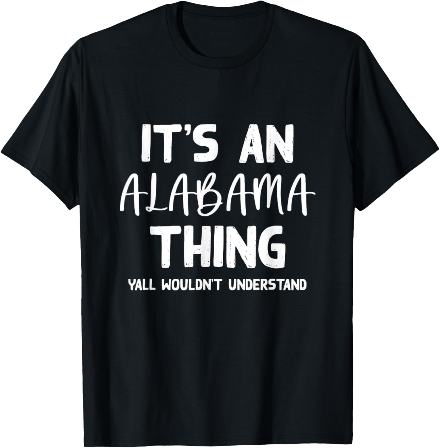 It's an Alabama Thing Yall Wouldn't Understand Bama Gift T-Shirt - T-Shirt | Black