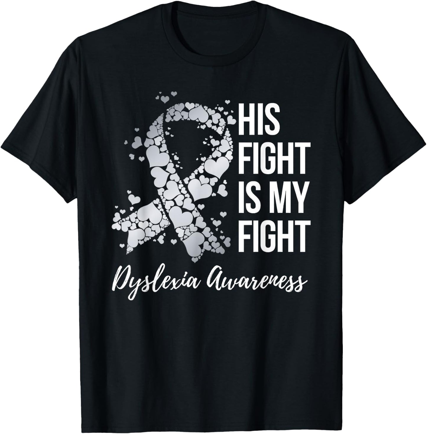 His Fight Is My Fight Dyslexia Awareness T-Shirt - T-Shirt | Black