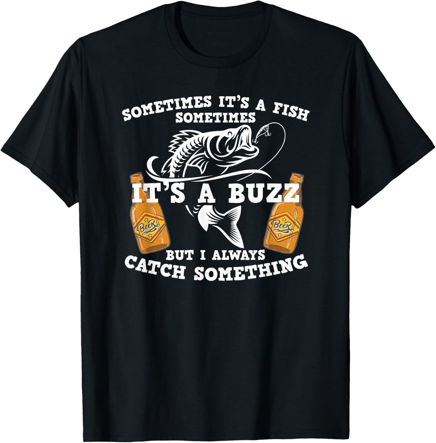 Sometimes it's a fish catch a buzz funny fishing drinking T-Shirt - T-Shirt | Black