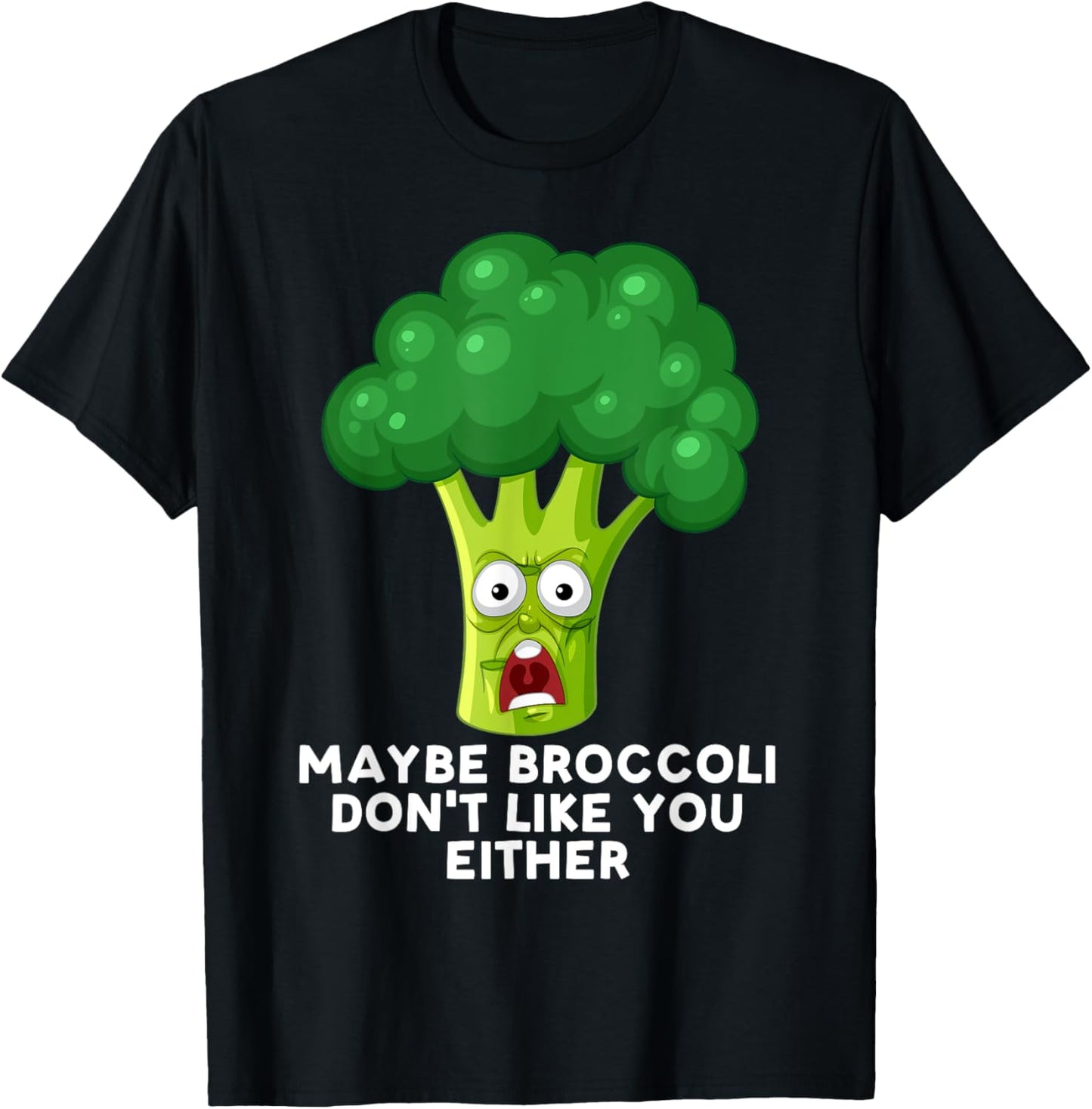 Maybe Broccoli Don't Like You Either Toddler Hates Broccoli T-Shirt - T-Shirt | Black