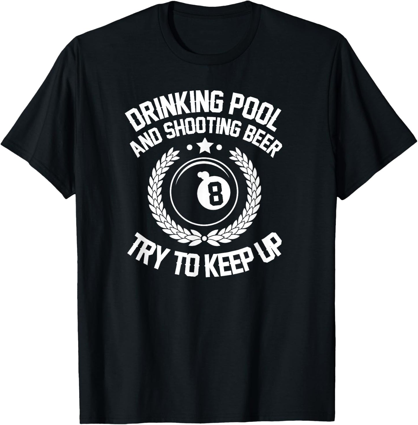Drinking Pool and Shooting beer Funny Billiards gift present T-Shirt - T-Shirt | Black