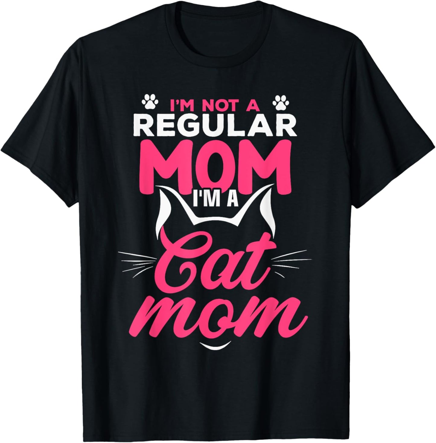 I'm Not A Regular Mom I'm A Cat Mom T-Shirt - T-Shirt | Black