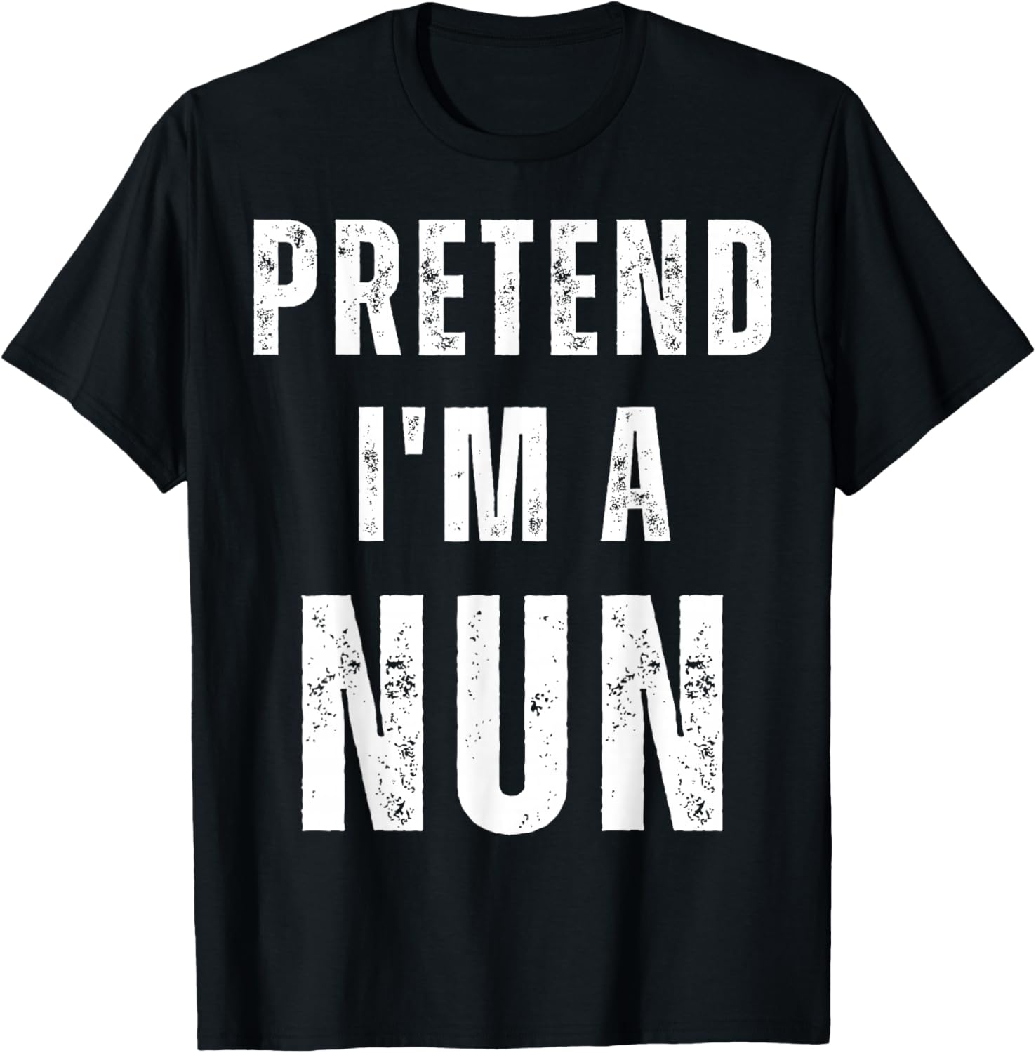 Pretend I'm A Nun Easy Halloween Costume T-Shirt - T-Shirt | Black