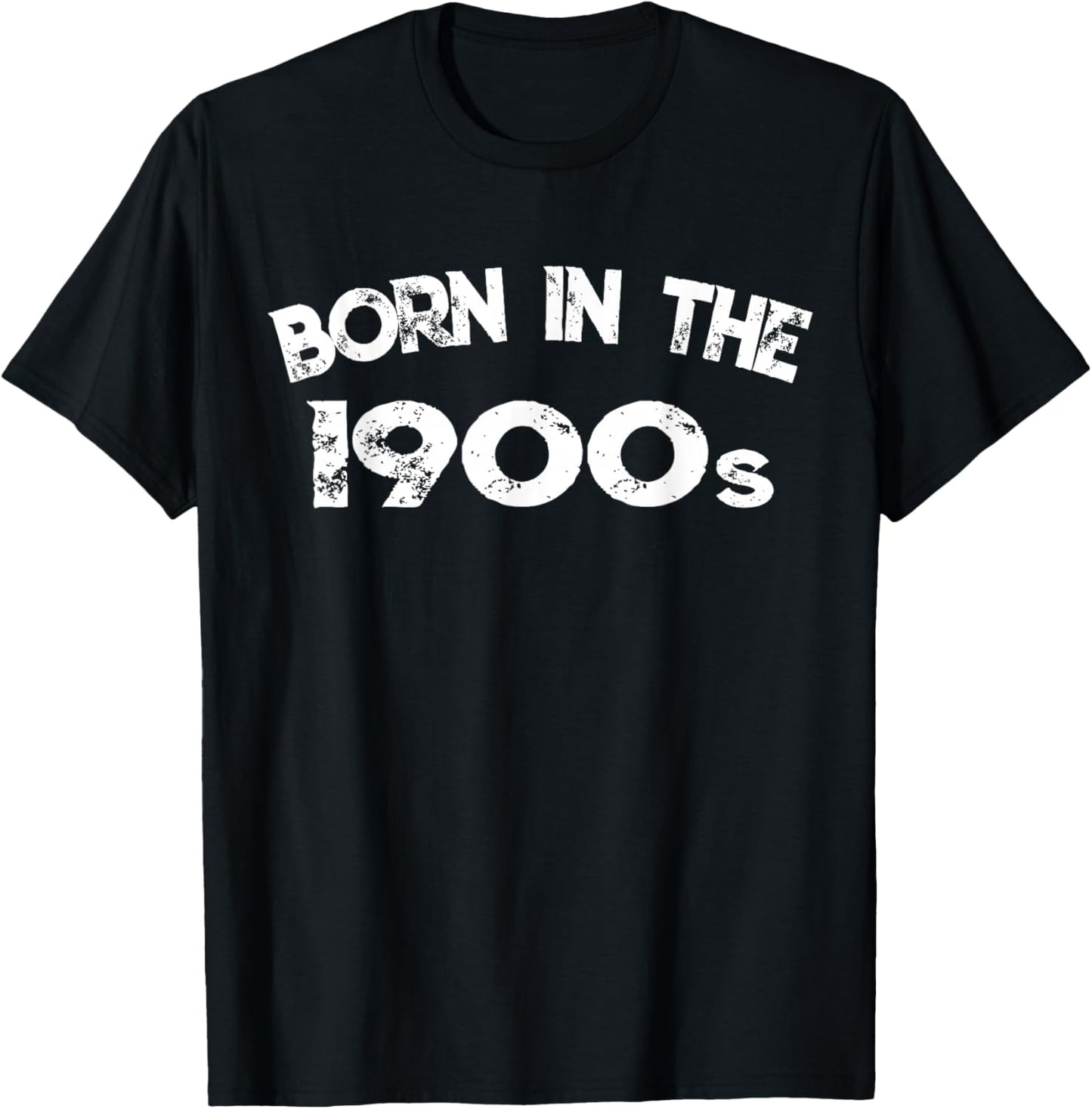 Born in The 1900s Funny 60s, 70s, 80s and 90s Joke T-Shirt - T-Shirt | Black