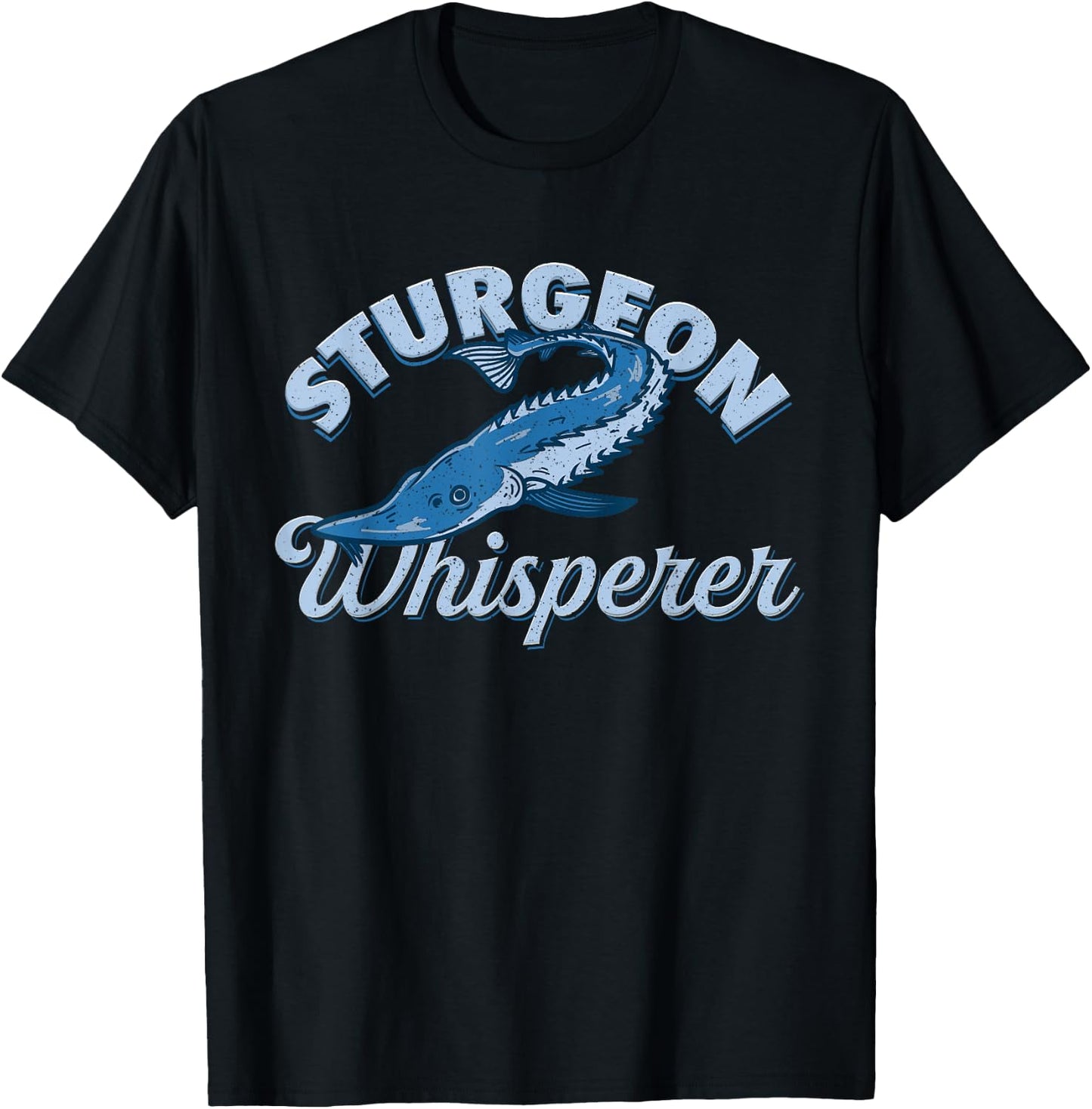 Sturgeon Whisperer Lake Life - Funny Fishing Gift T-Shirt - T-Shirt | Black
