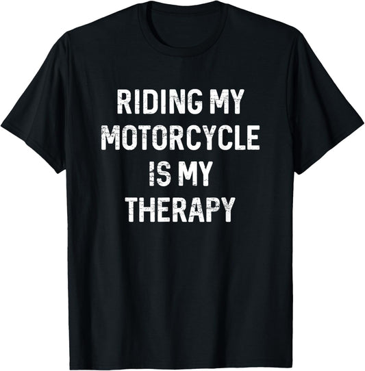 Motorcycle Biker Shirts, Riding My Motorcycle Is My Therapy T-Shirt - T-Shirt | Black