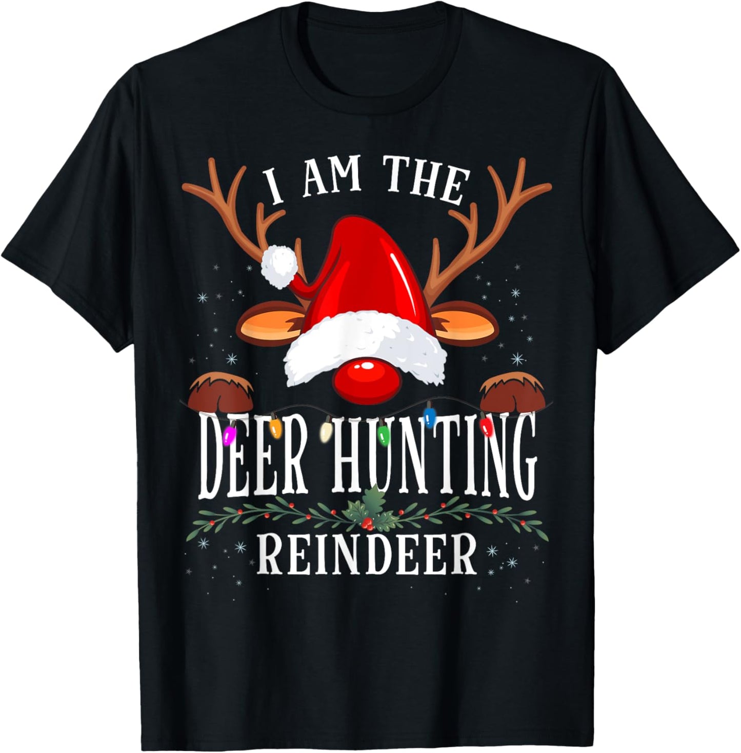 I Am The Deer Hunting Reindeer Christmas Family T-Shirt - T-Shirt | Black