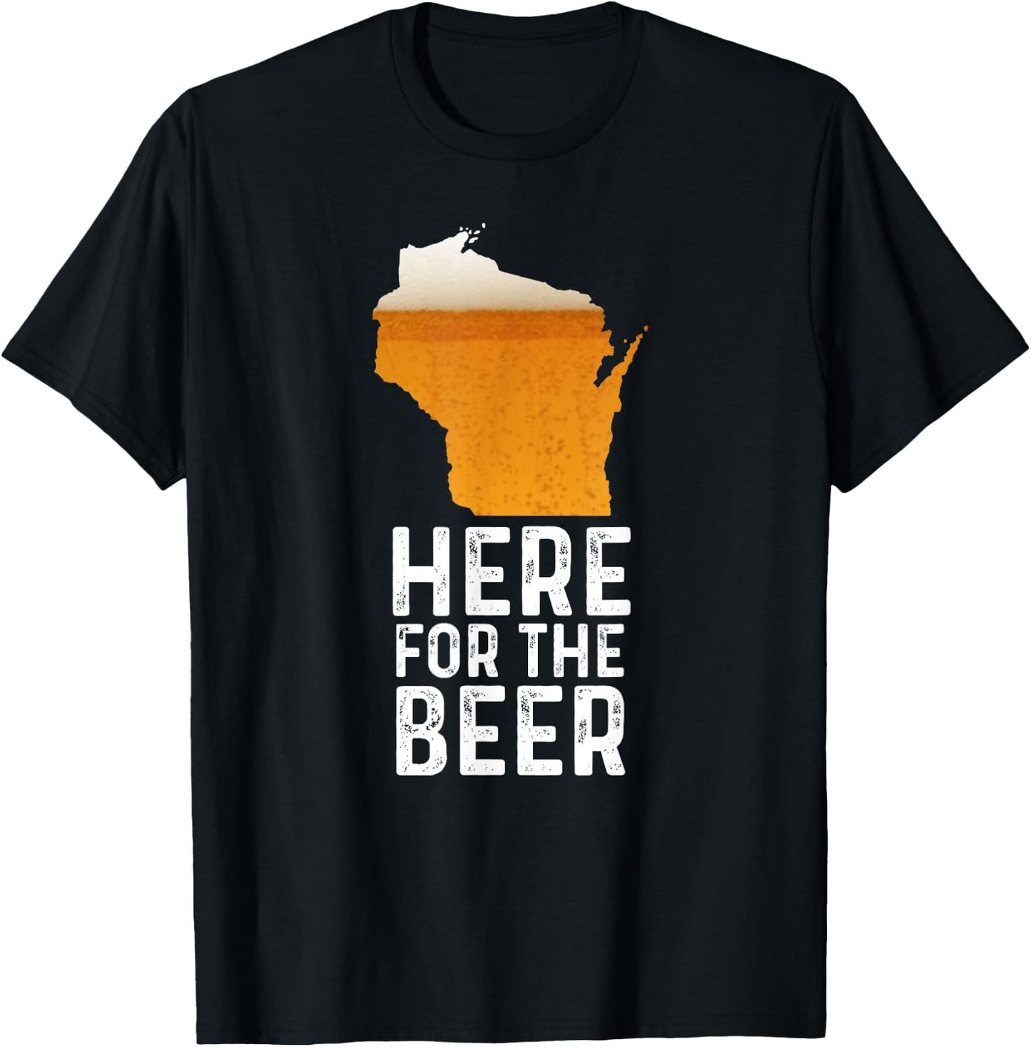 Funny Wisconsin Here For The Beer Craft Beer T-Shirt - T-Shirt | Black