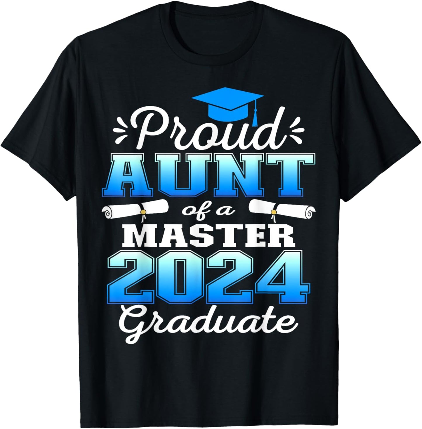 Proud Aunt of 2024 Class Master Graduate Family Graduation T-Shirt - T-Shirt | Black