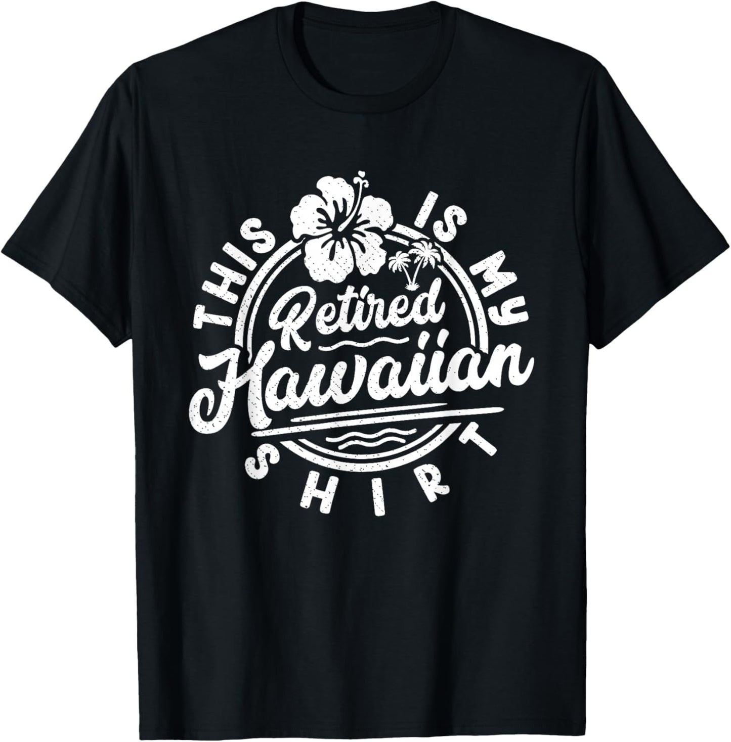 This Is My Retired Hawaiian Retirement Summer Papa Mama T-Shirt - T-Shirt | Black