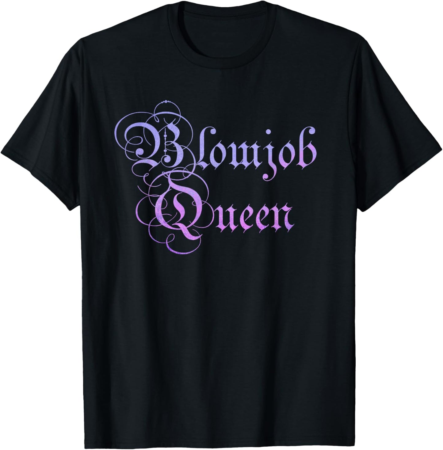 Blowjob Queen T Shirt Adult Rude Humor Gift T-Shirt - T-Shirt | Black