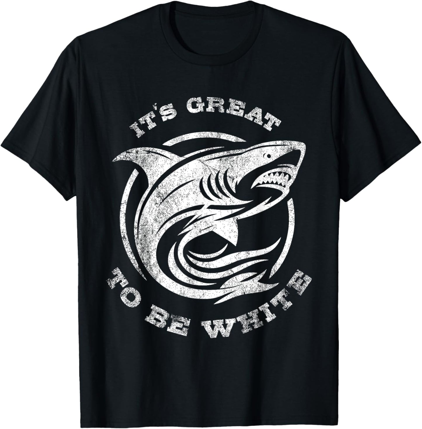 It's Great to Be White Shark Funny Shark Lovers Quotes T-Shirt - T-Shirt | Black