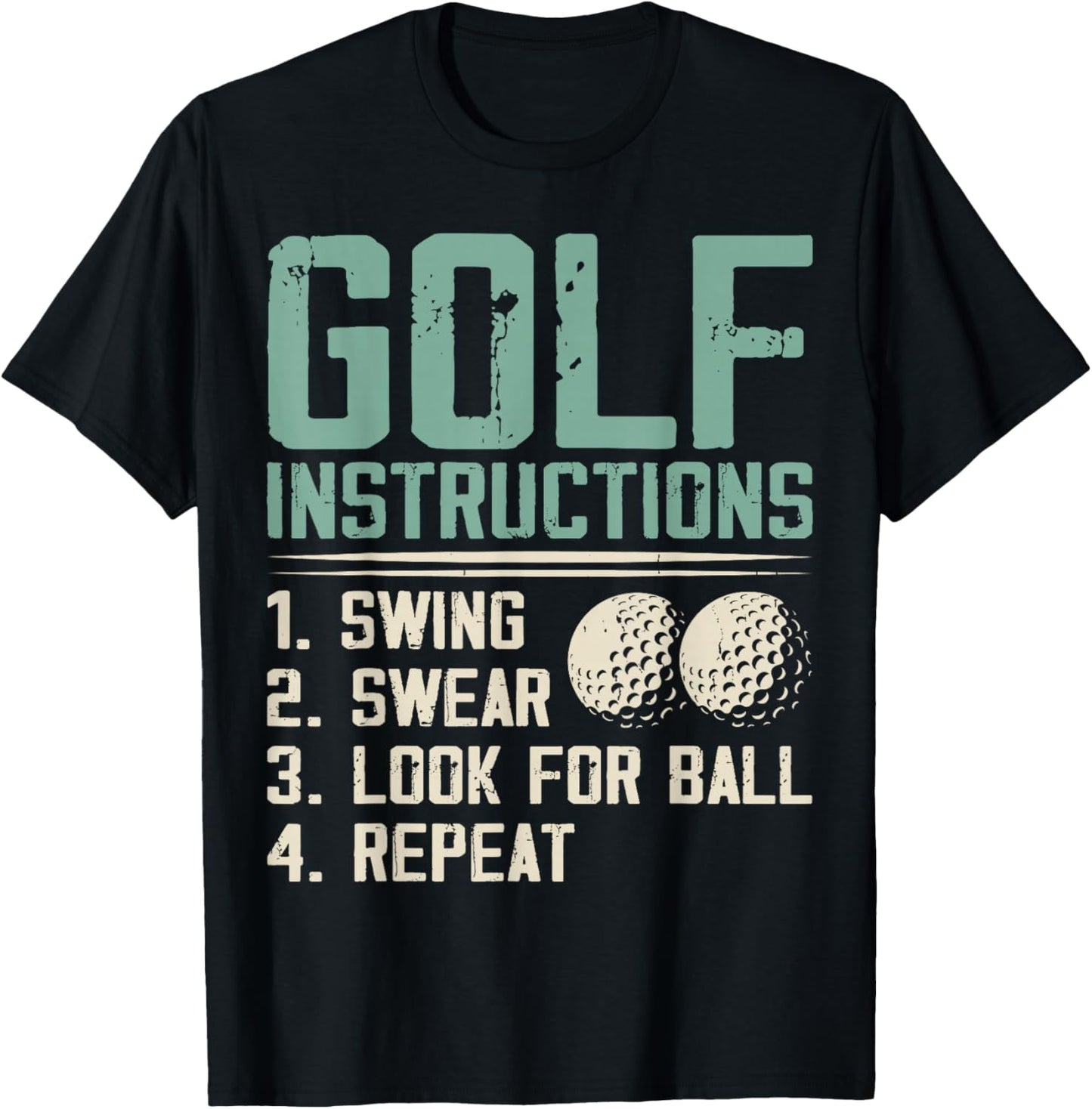 Golf Instructions: 1. Swing 2. Swear 3. Look for Ball T-Shirt - T-Shirt | Black