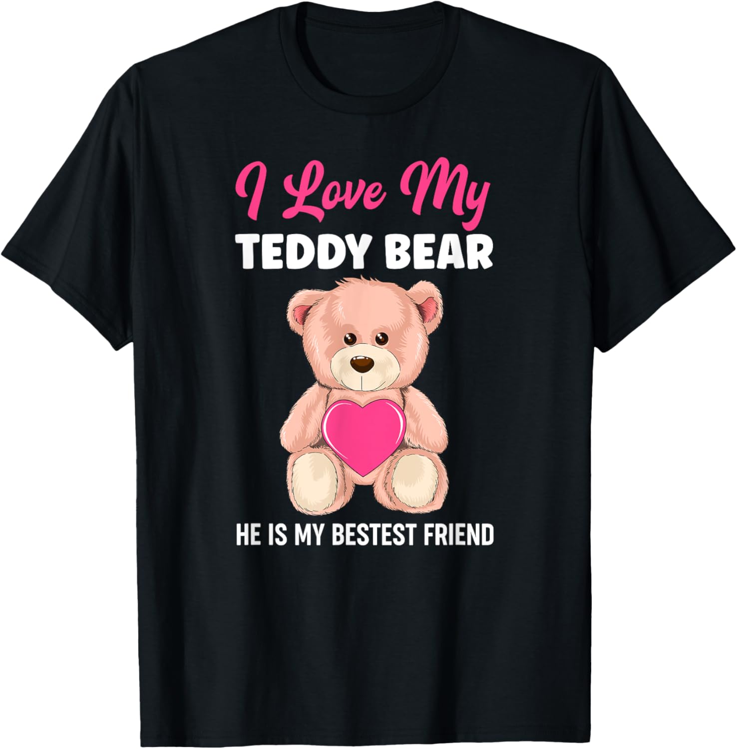 I Love My Teddy Bear Best Friend Girl Teddy Bears Girls T-Shirt - T-Shirt | Black