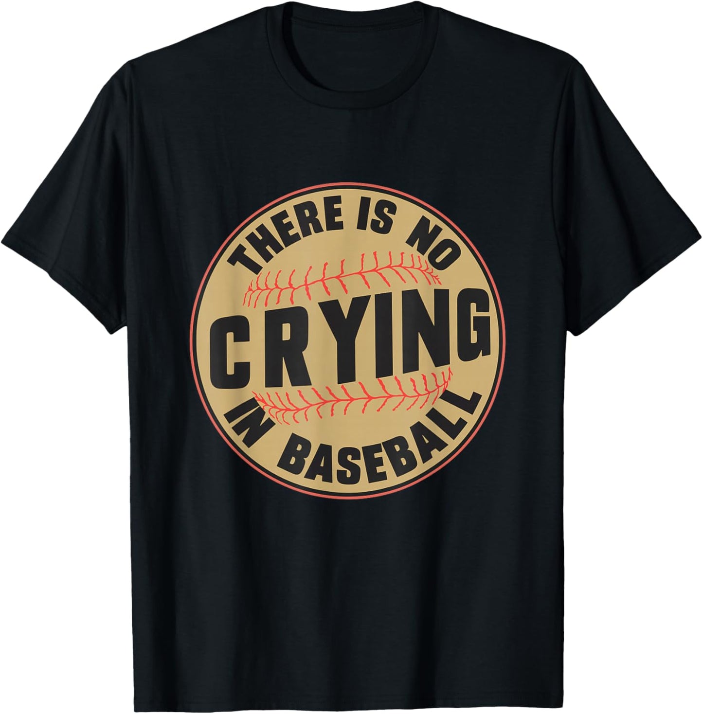There is no Crying In Baseball Player Baseball Family Funny T-Shirt - T-Shirt | Black